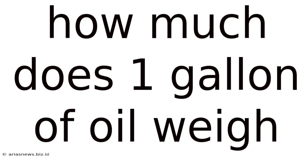 How Much Does 1 Gallon Of Oil Weigh