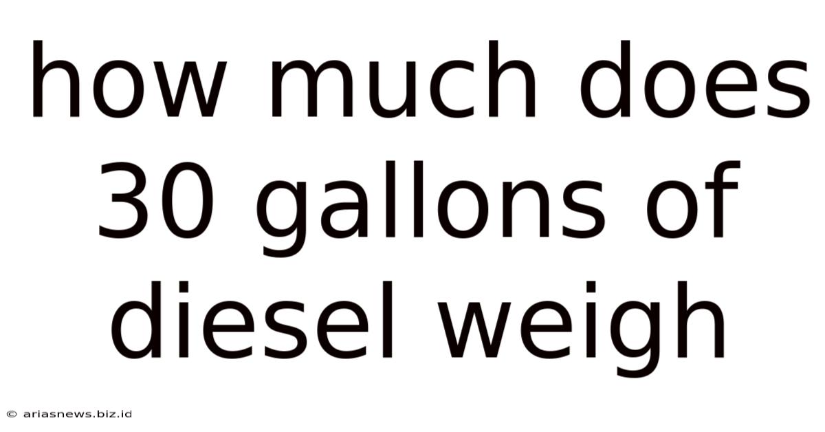 How Much Does 30 Gallons Of Diesel Weigh
