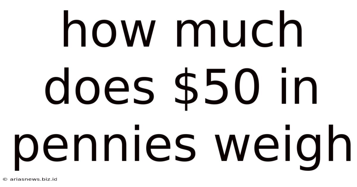 How Much Does $50 In Pennies Weigh