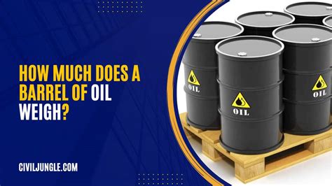 How Much Does A Barrel Of Oil Weigh