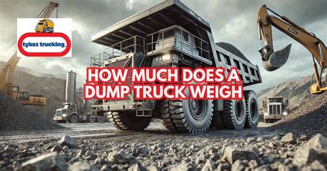 How Much Does A Dump Truck Weigh