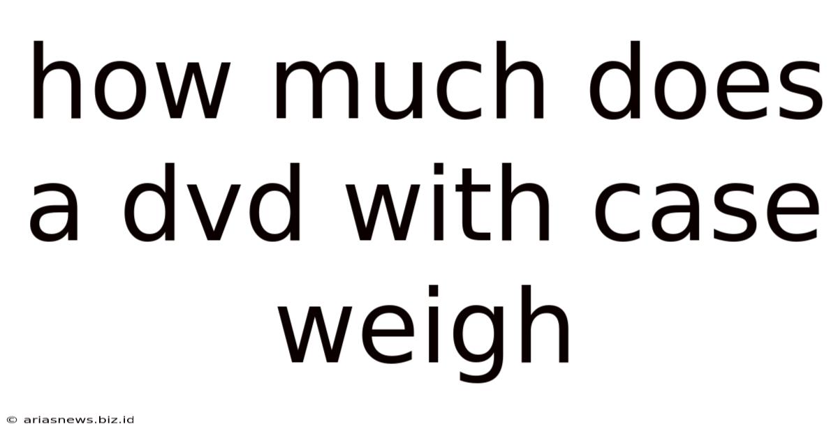 How Much Does A Dvd With Case Weigh