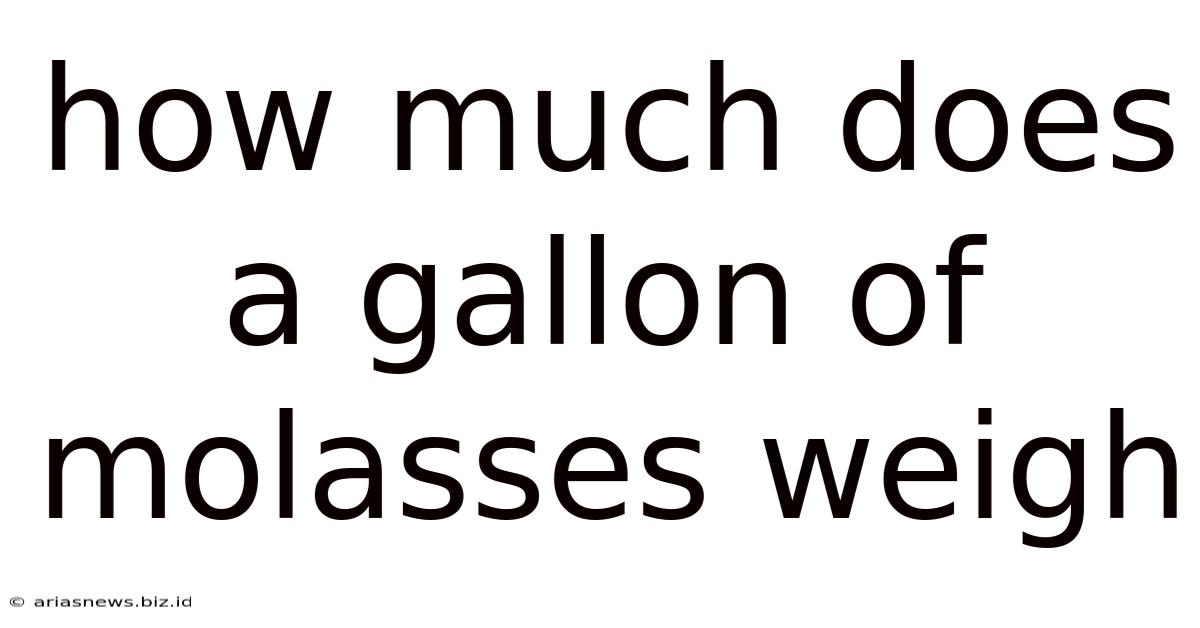 How Much Does A Gallon Of Molasses Weigh