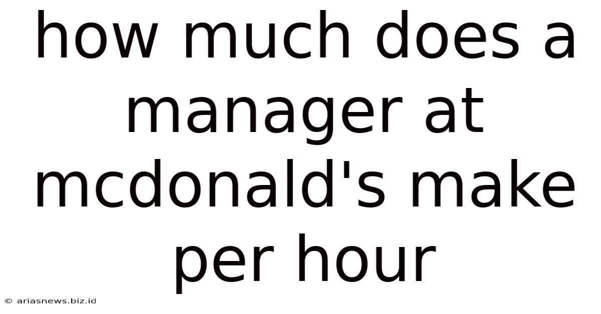 How Much Does A Manager At Mcdonald's Make Per Hour