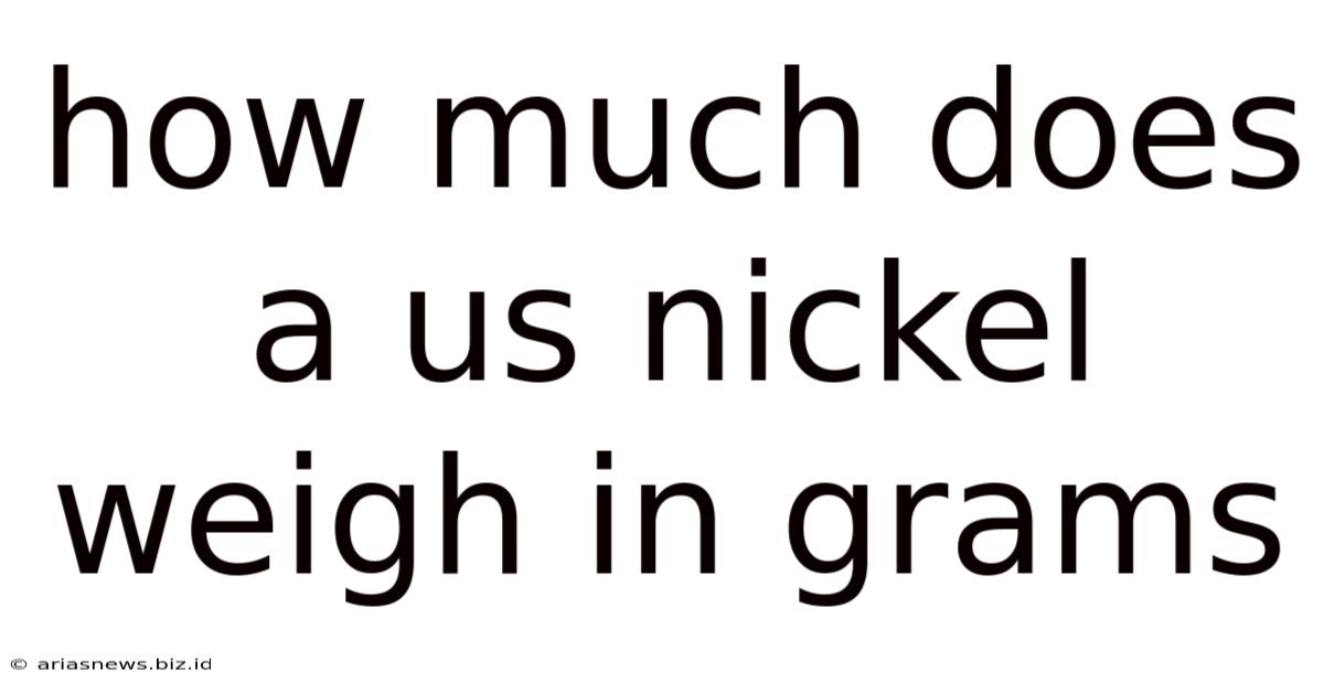 How Much Does A Us Nickel Weigh In Grams