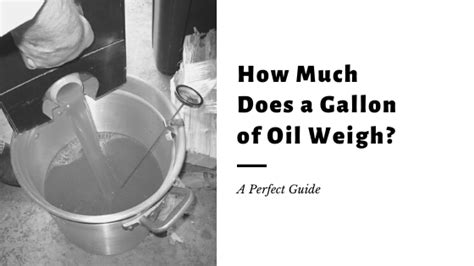 How Much Does Oil Weigh Per Gallon