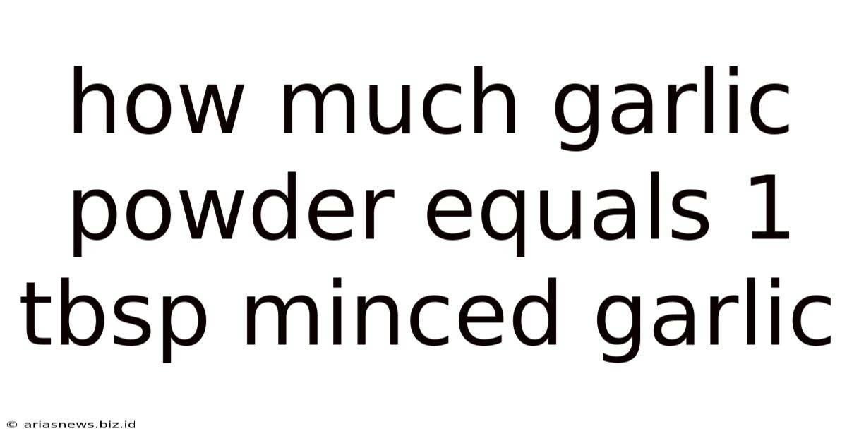 How Much Garlic Powder Equals 1 Tbsp Minced Garlic