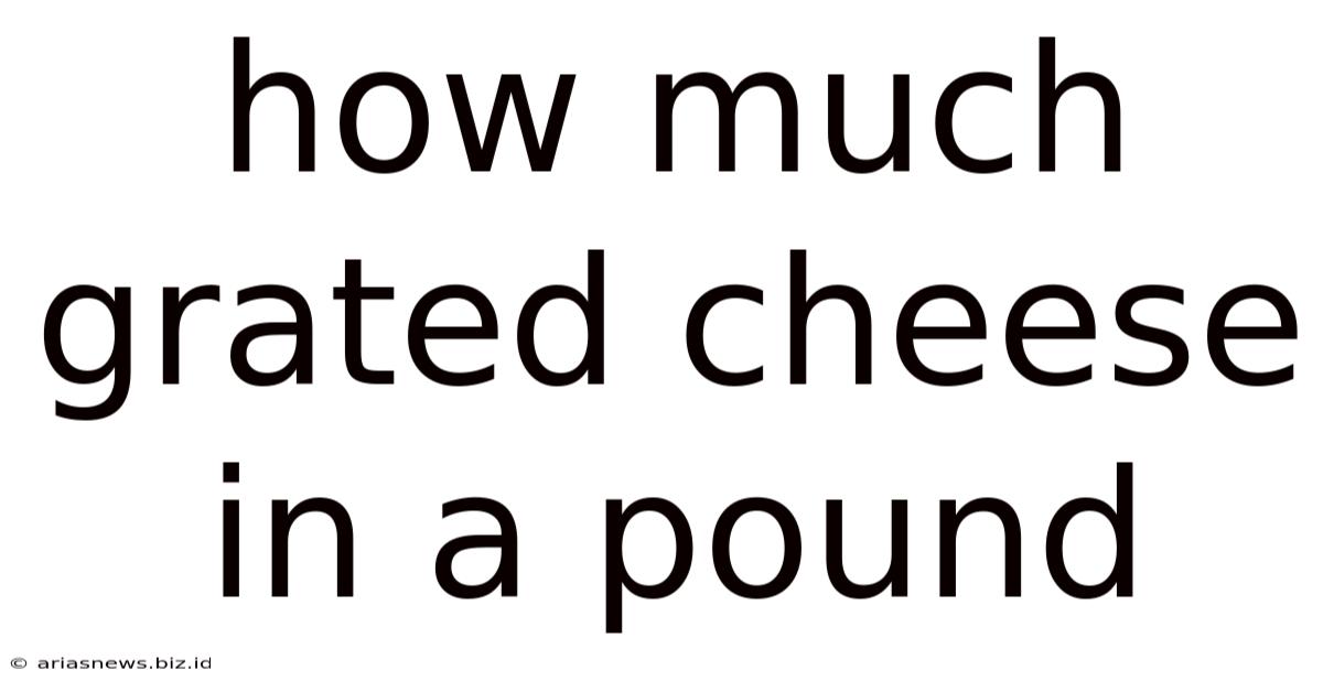 How Much Grated Cheese In A Pound