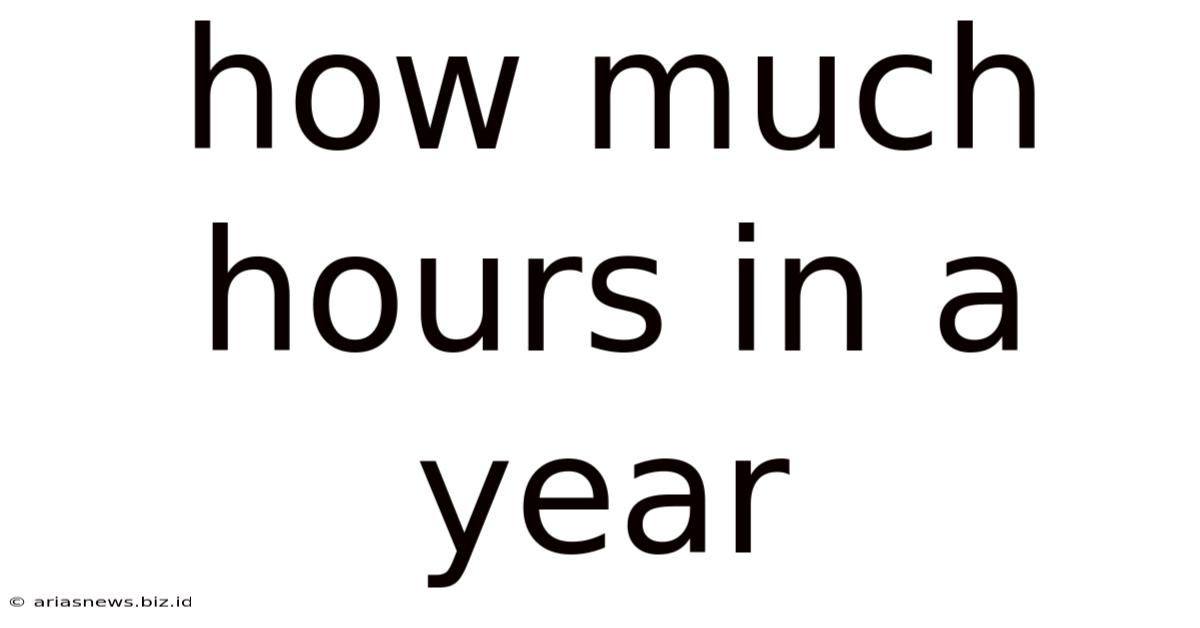 How Much Hours In A Year