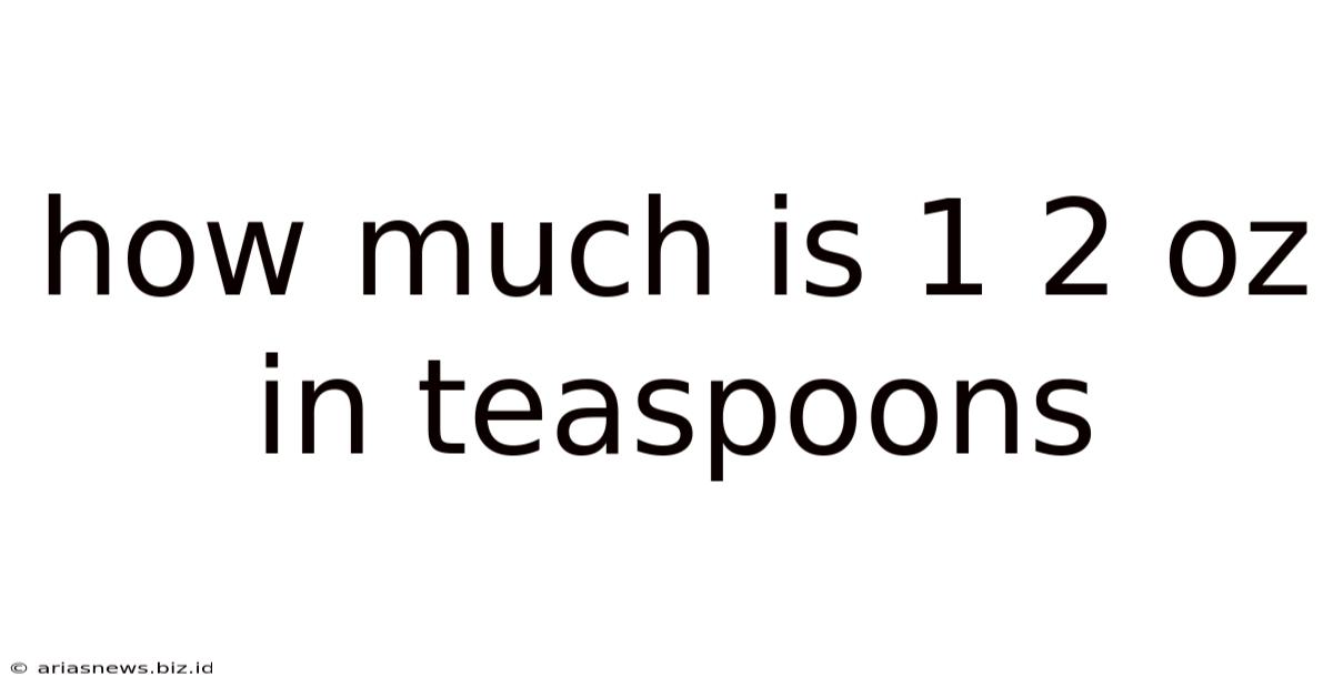 How Much Is 1 2 Oz In Teaspoons