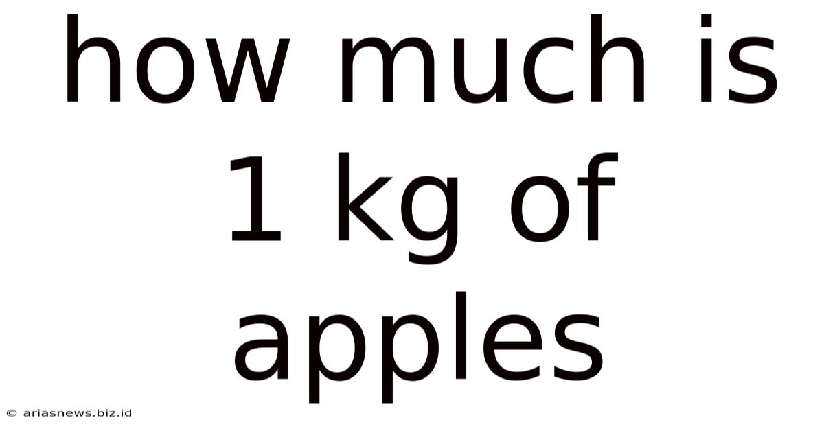 How Much Is 1 Kg Of Apples