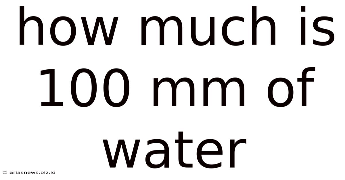 How Much Is 100 Mm Of Water