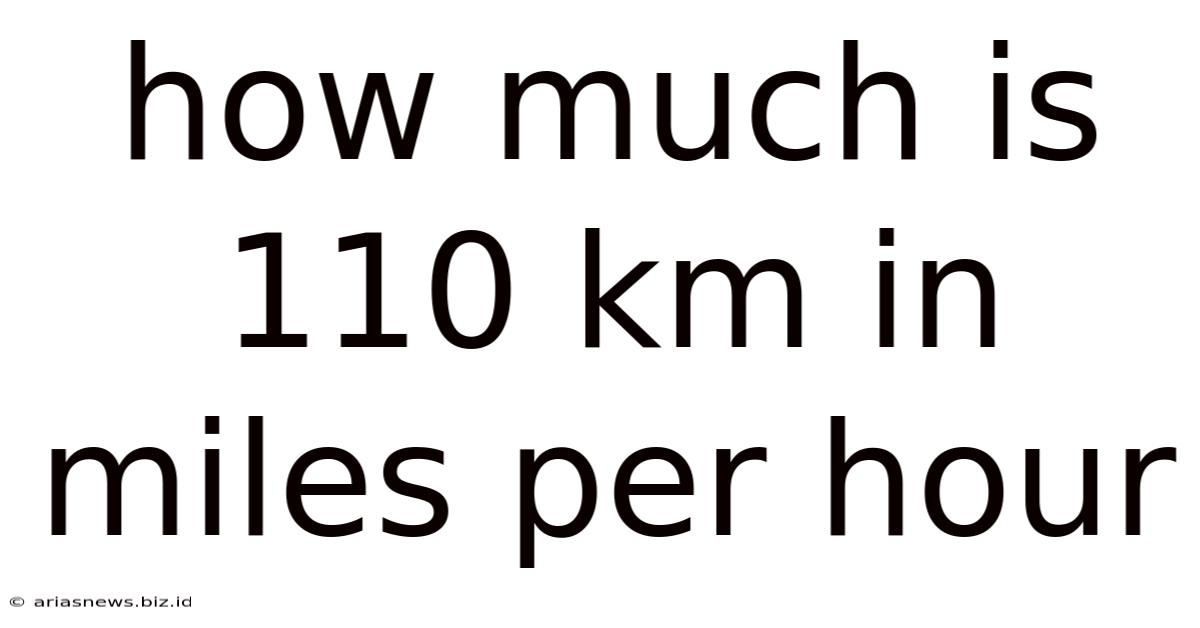 How Much Is 110 Km In Miles Per Hour