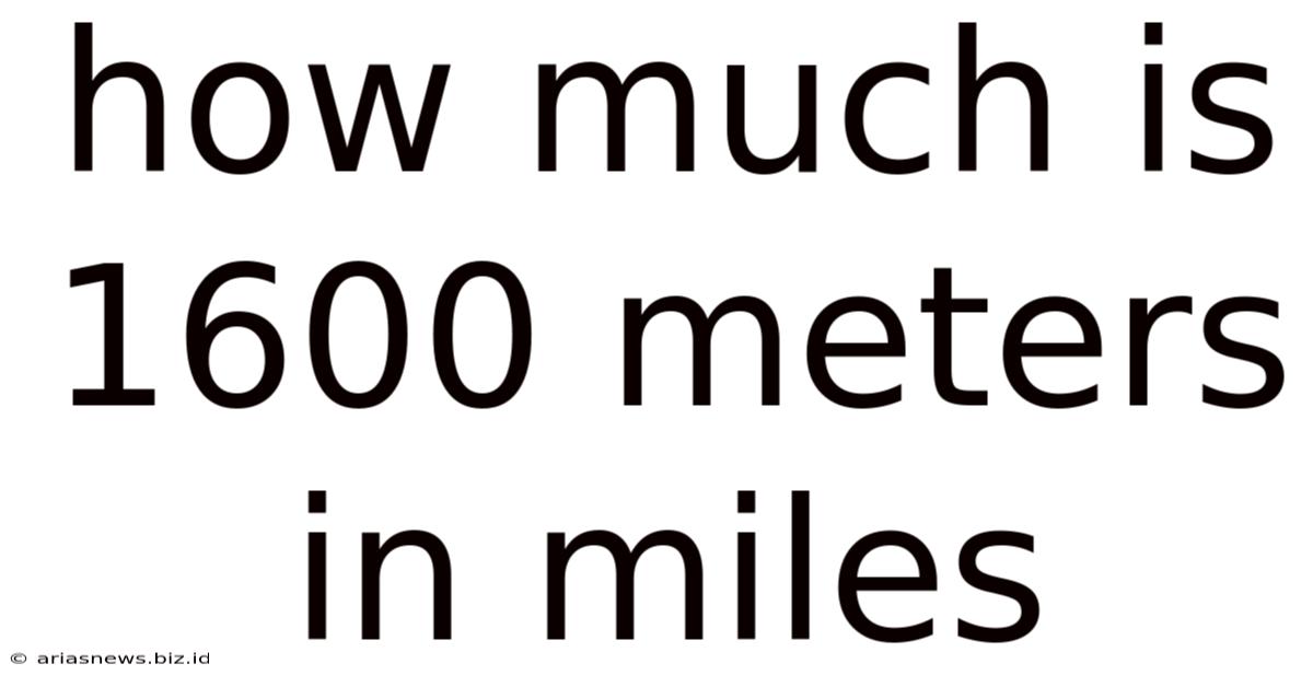 How Much Is 1600 Meters In Miles