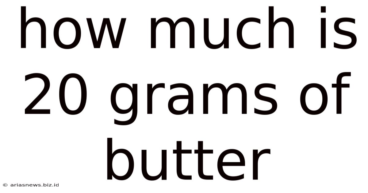 How Much Is 20 Grams Of Butter