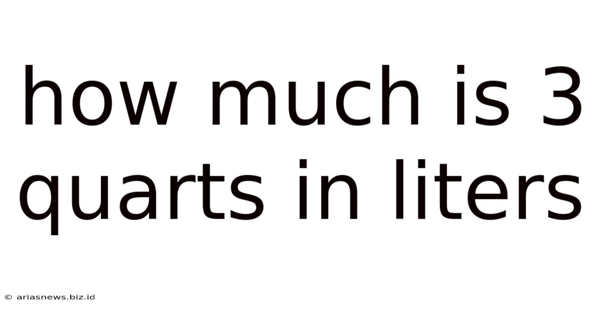 How Much Is 3 Quarts In Liters