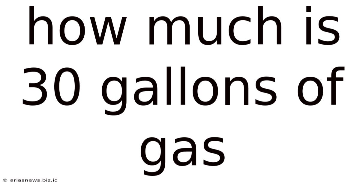 How Much Is 30 Gallons Of Gas