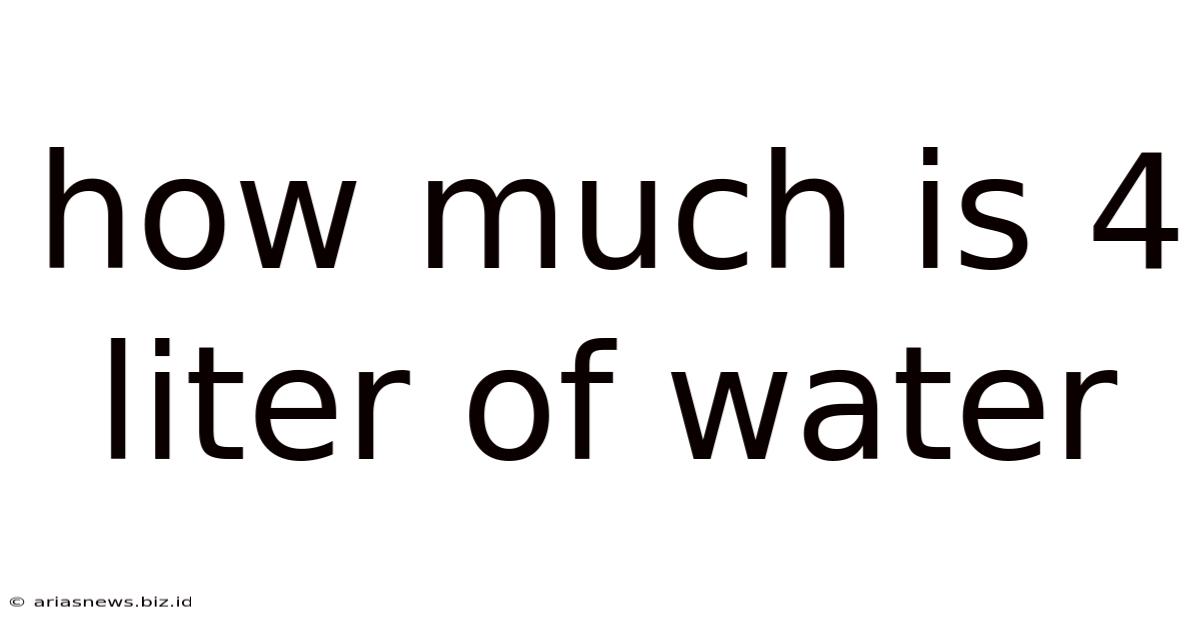 How Much Is 4 Liter Of Water