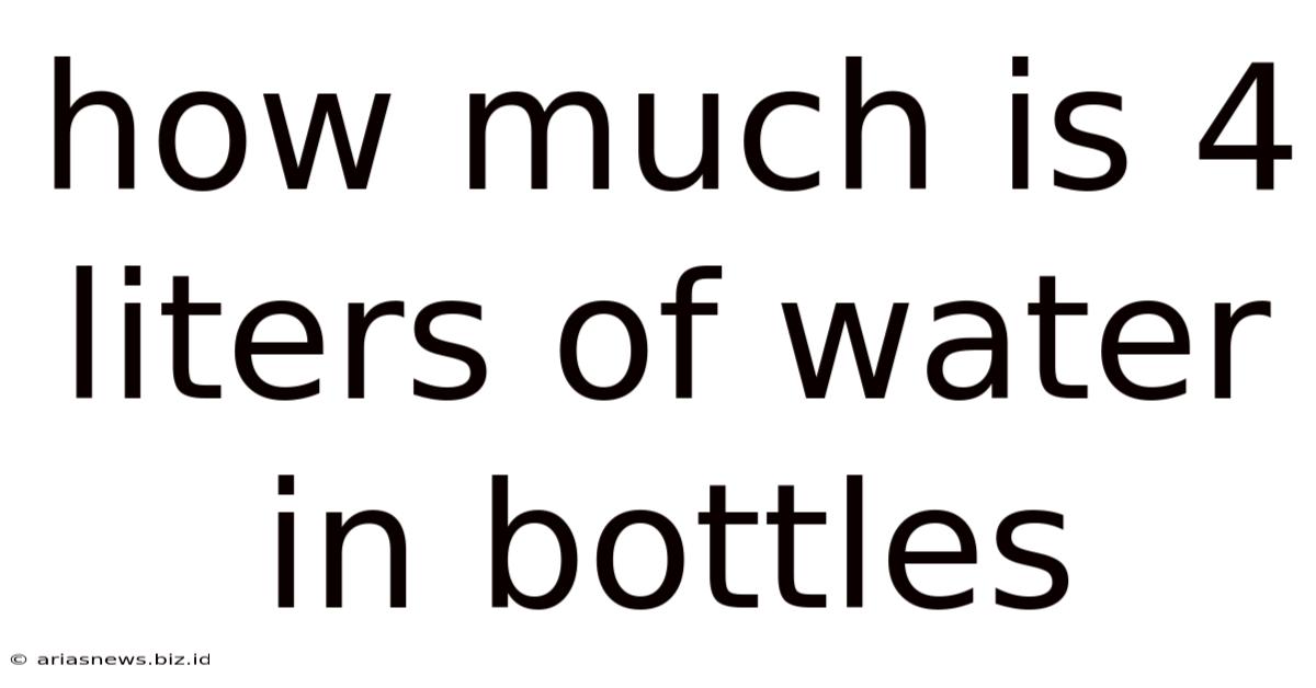 How Much Is 4 Liters Of Water In Bottles