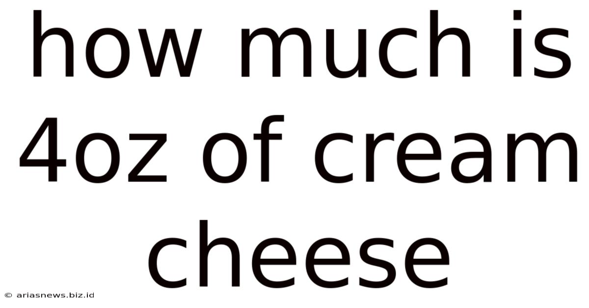 How Much Is 4oz Of Cream Cheese
