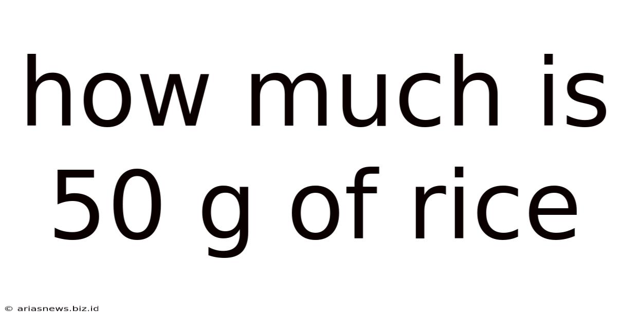 How Much Is 50 G Of Rice
