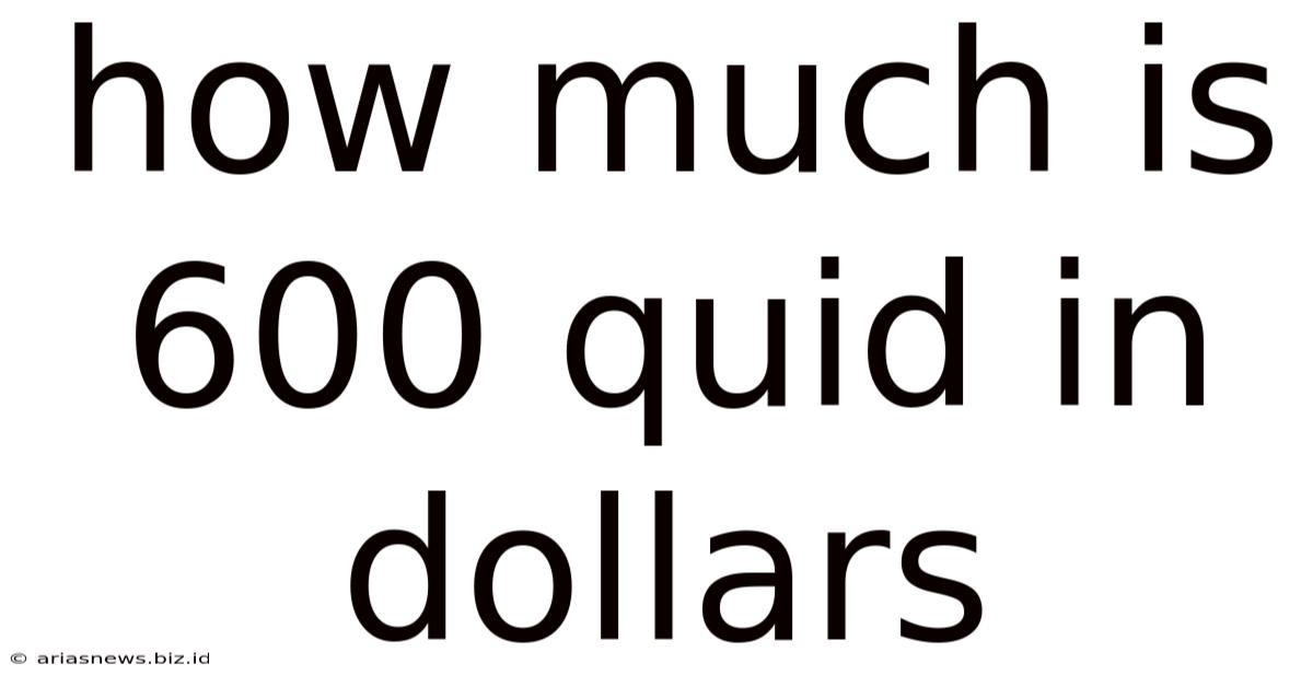 How Much Is 600 Quid In Dollars