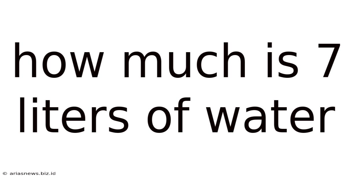 How Much Is 7 Liters Of Water