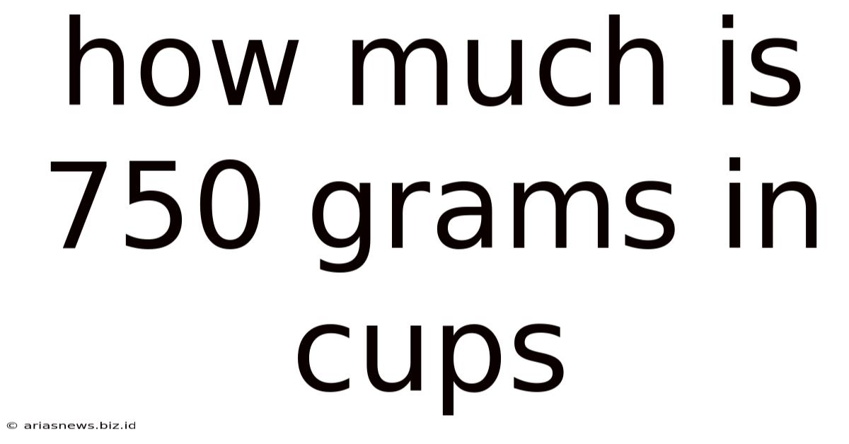 How Much Is 750 Grams In Cups