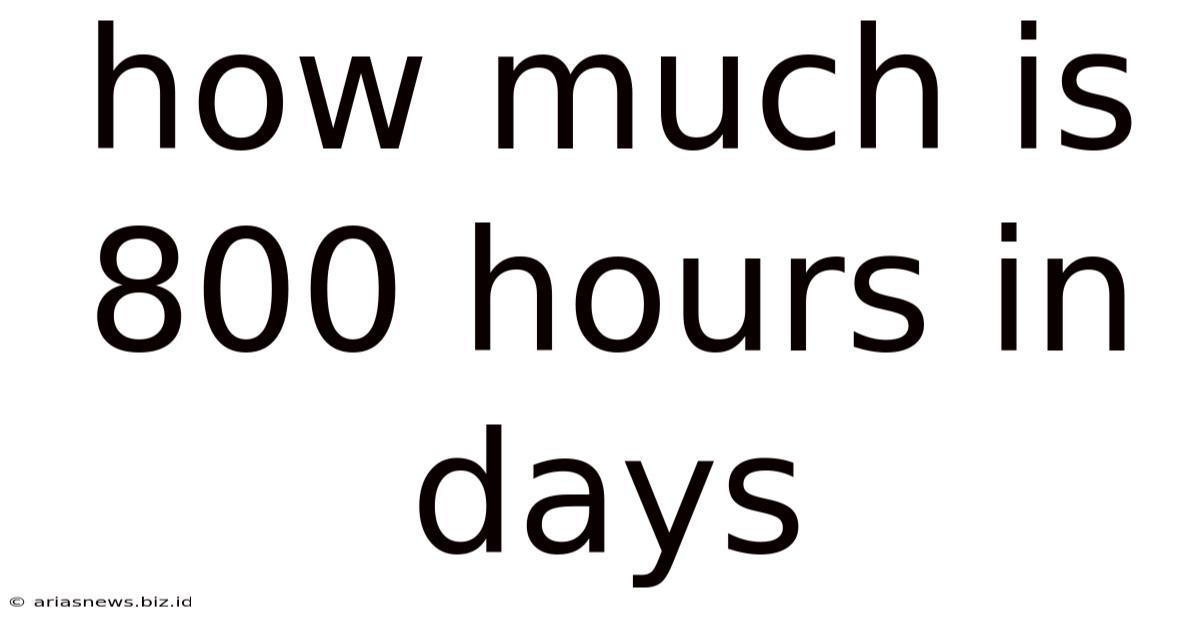 How Much Is 800 Hours In Days