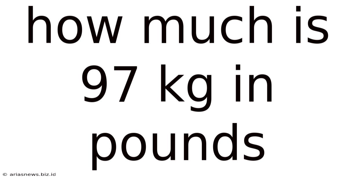 How Much Is 97 Kg In Pounds