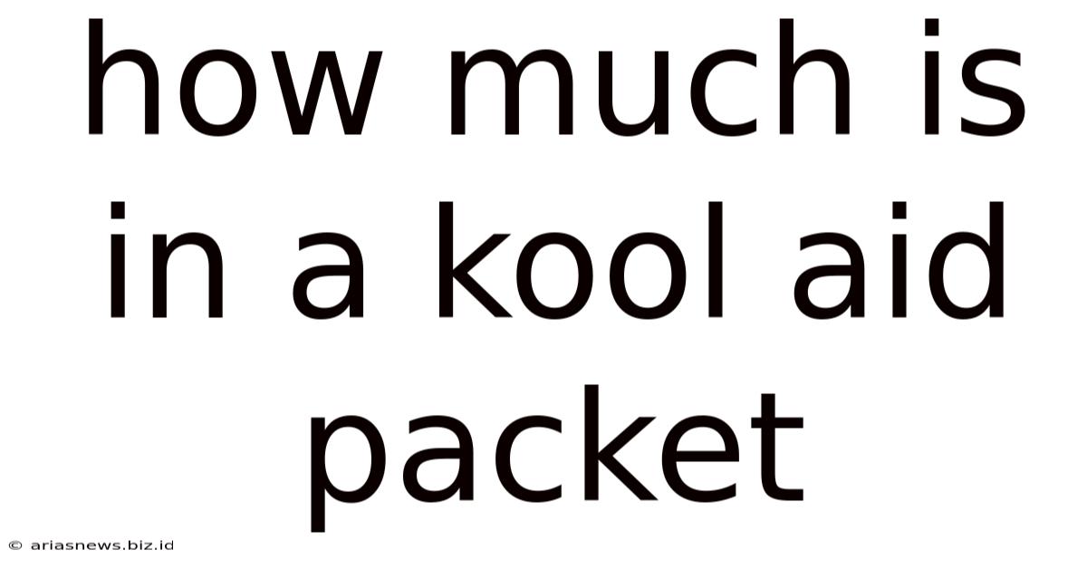 How Much Is In A Kool Aid Packet