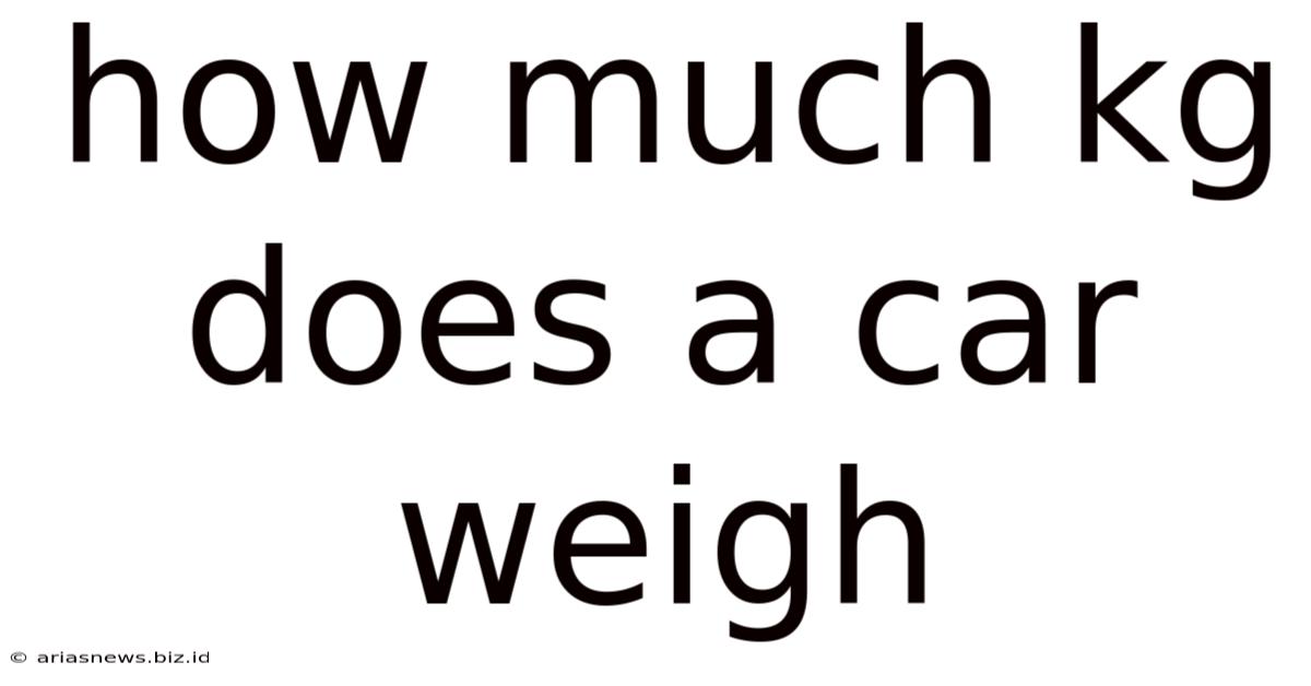 How Much Kg Does A Car Weigh
