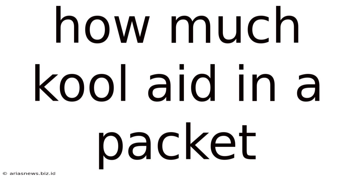 How Much Kool Aid In A Packet