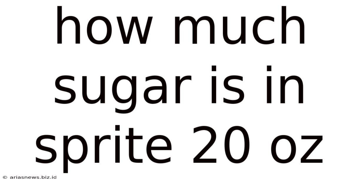 How Much Sugar Is In Sprite 20 Oz