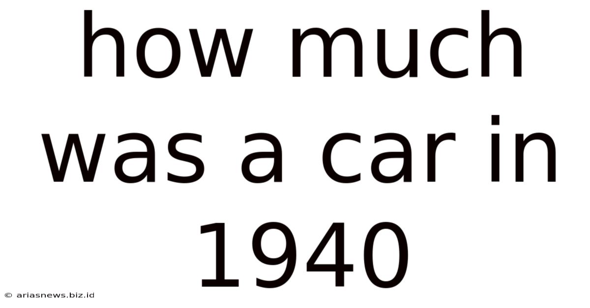 How Much Was A Car In 1940
