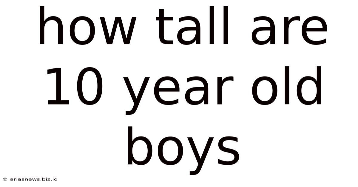 How Tall Are 10 Year Old Boys