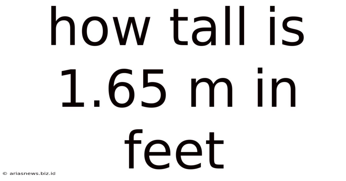 How Tall Is 1.65 M In Feet