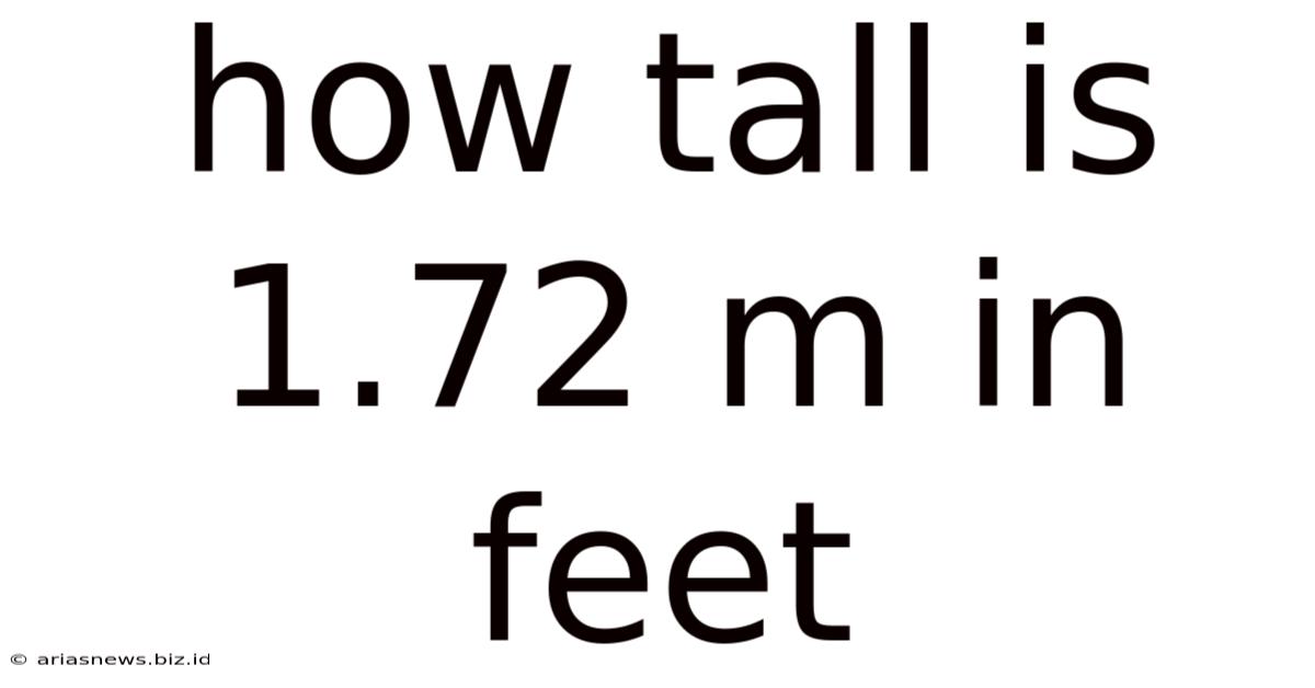 How Tall Is 1.72 M In Feet