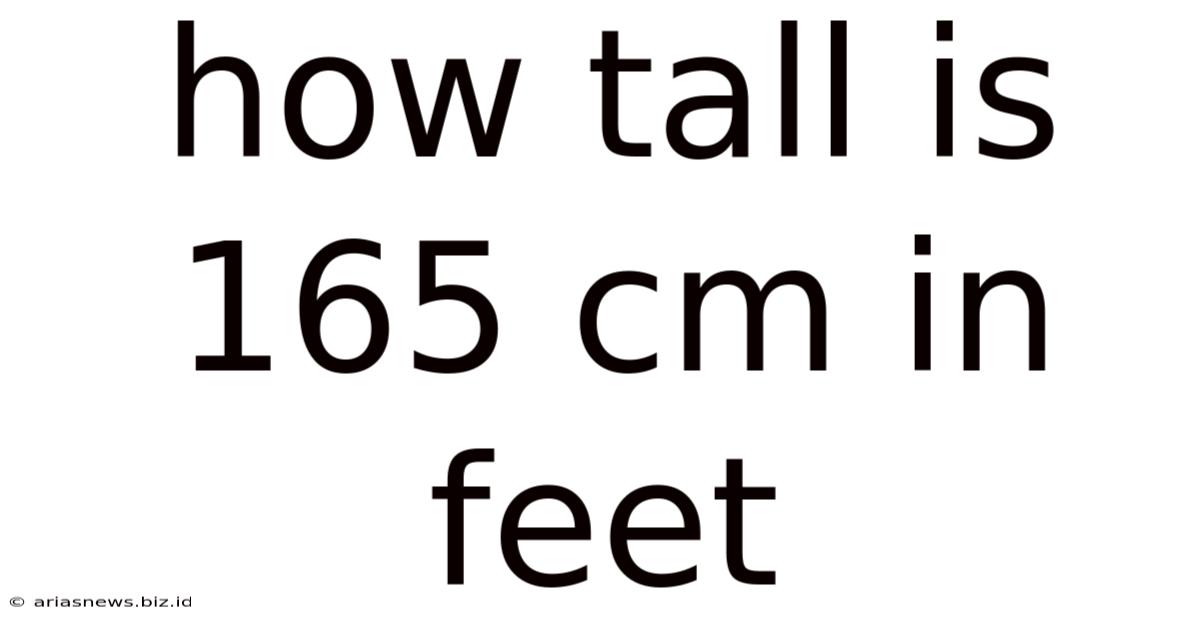 How Tall Is 165 Cm In Feet