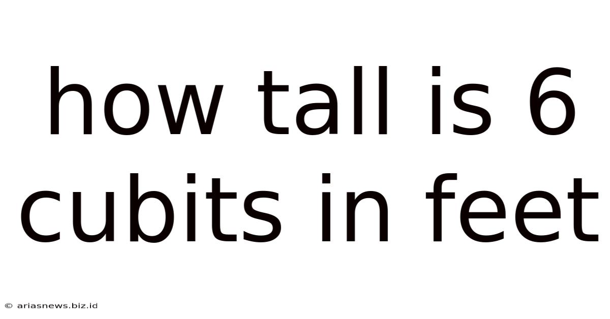 How Tall Is 6 Cubits In Feet