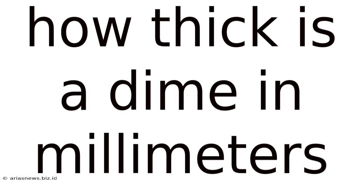 How Thick Is A Dime In Millimeters