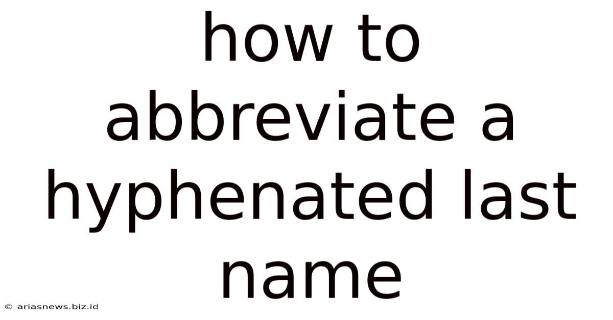 How To Abbreviate A Hyphenated Last Name