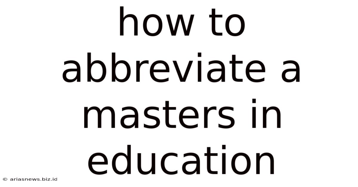 How To Abbreviate A Masters In Education