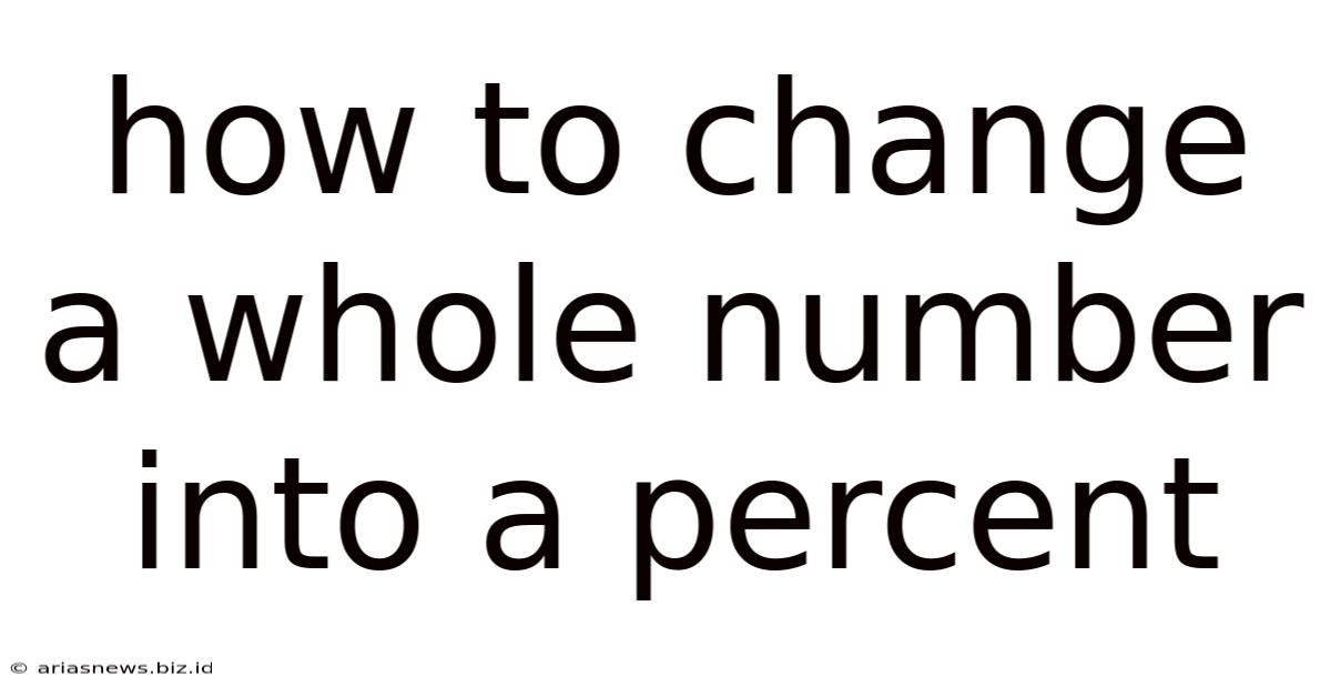 How To Change A Whole Number Into A Percent