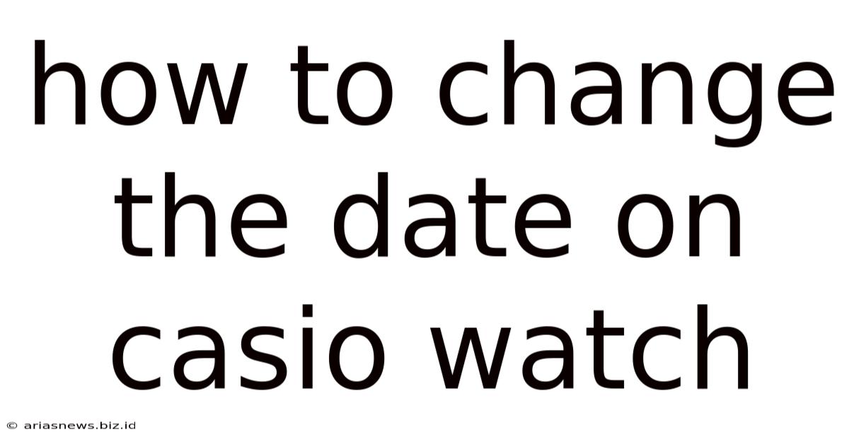 How To Change The Date On Casio Watch