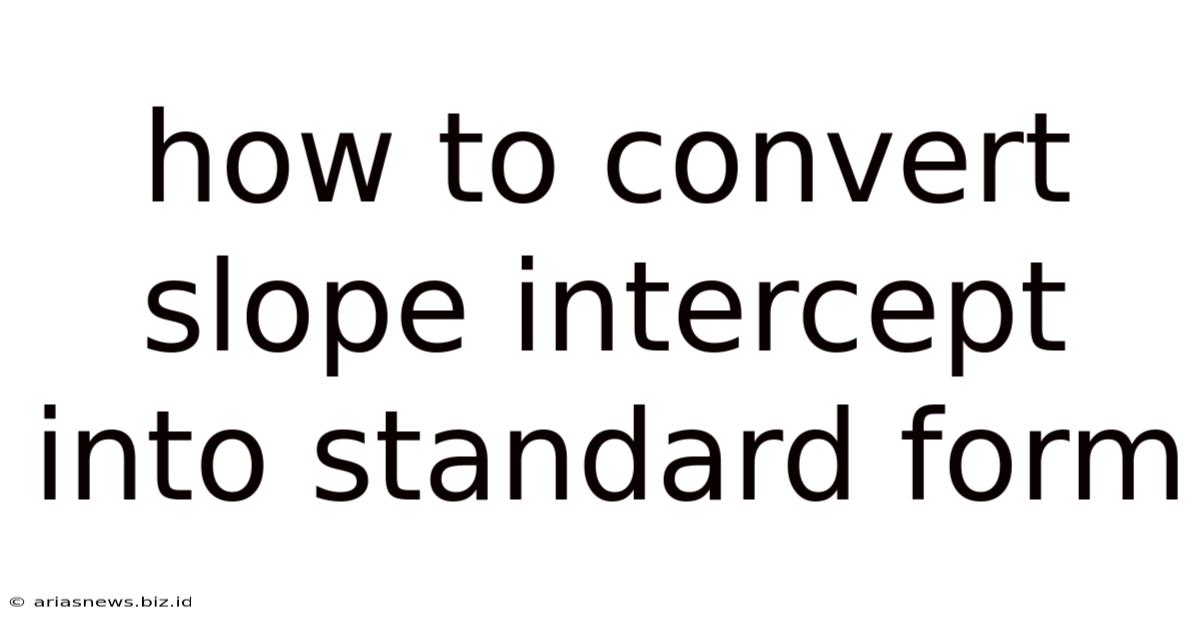 How To Convert Slope Intercept Into Standard Form