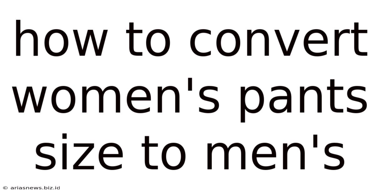 How To Convert Women's Pants Size To Men's