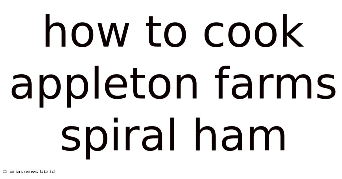 How To Cook Appleton Farms Spiral Ham