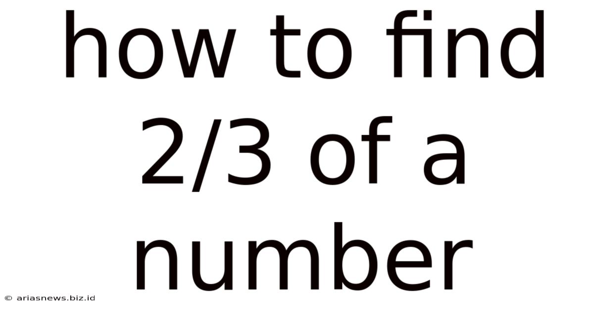 How To Find 2/3 Of A Number