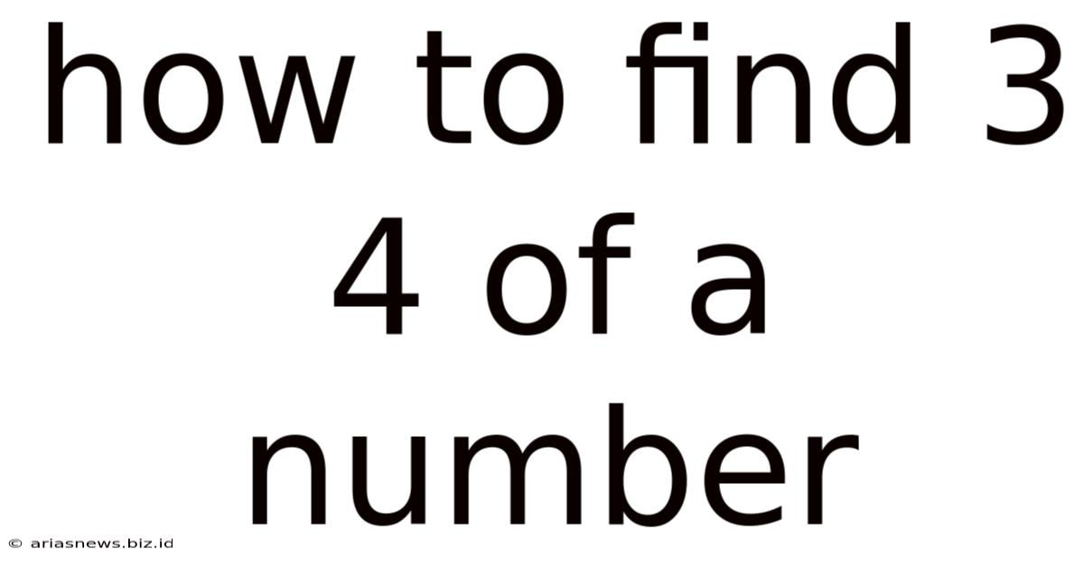 How To Find 3 4 Of A Number